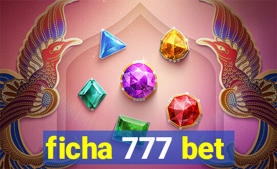 ficha 777 bet